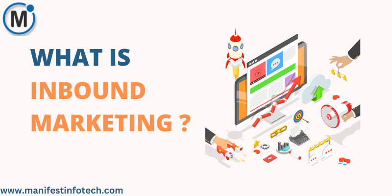 What Is Inbound Marketing Manifest Infotech 8489