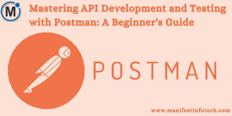 An introductory guide to mastering API development and testing with Postman, showcasing tools for debugging, API workflows, and the Postman logo.