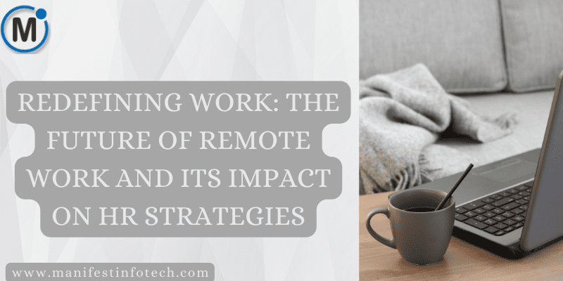 The impact of remote work on HR strategies, focusing on changes in talent management, employee engagement, and organizational culture