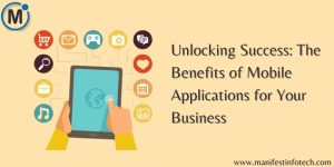 Benefits of mobile applications for businesses, highlighting increased customer engagement, efficiency, and market reach