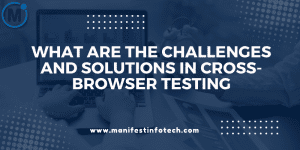 Infographic illustrating challenges and solutions in cross-browser testing, including compatibility, performance, and responsive design issues.