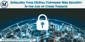 An overview of web security strategies in the face of increasing cyber threats, symbolized by shields and cybersecurity icons.