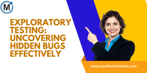 Infographic explaining exploratory testing and its effectiveness in uncovering hidden bugs in software