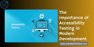Infographic explaining the importance of accessibility testing in modern software development, focusing on inclusivity and user experience