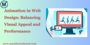 Graphic showing animation in web design, featuring smooth transitions, loading animations, and interactive elements balanced with performance optimization