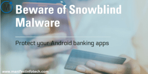 Infographic explaining Snowblind malware as a threat to Android banking apps, including how it steals credentials and financial information