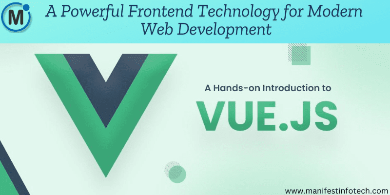 Vue.js - A Powerful Frontend Technology for Modern Web Development