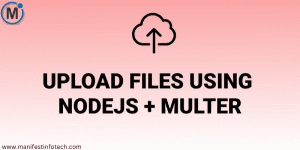 Illustration of a cloud upload icon with bold text that reads "UPLOAD FILES USING NODEJS + MULTER" on a gradient pink background.