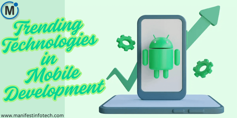 Trending Technologies in Mobile Development - Android and Mobile UI Growth.