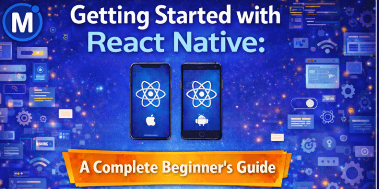 Getting Started with React Native: A Complete Beginner’s Guide ...